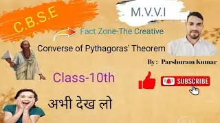 Converse of Pythagoras' Theorem| Class 10th | C.B.S.E|By-Parshuram Kumar |Fact Zone -The Creative