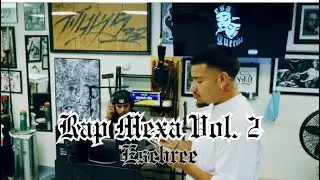 Esebree - Rap Mexa Vol. 2 (Official Music Video) 