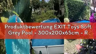 Produktbewertung EXIT Toys Soft Grey Pool - 300x200x65cm - Rechteckiger, Kompakter Rahmenpool mit Ka
