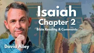 Isaiah 2 - The Mountain | Bible Podcast, David Alley, Peace Christian Church