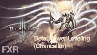 Diablo III Beta: Power Leveling (Chancellor)