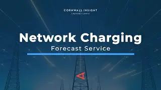 Network Charging Forecast | Expert Long-Term Forecasting | Cornwall Insight