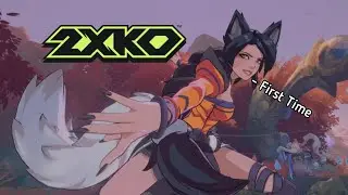 First Time Playing 2XKO