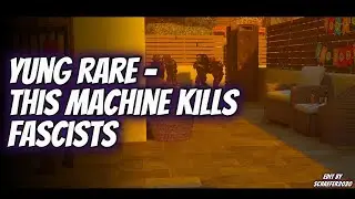 Yung Rare - THIS MACHINE KILLS FASCISTS I GMV