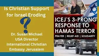 Is Christian Support for Israel Eroding? - Susan Michael, International Christian Embassy Jerusalem