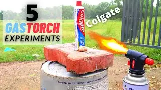 5 Gas Torch Experiments Five Satisfying Experiment Science Experiment