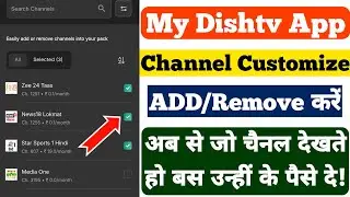 How to Customize My Dishtv App Channel | From now on, pay only for the channels you watch.