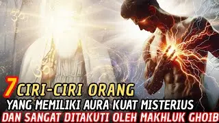 JIWA TERPILIH💫MENGEJUTKAN😱 7 CIRI-CIRI ORANG YANG MEMILIKI AURA KUAT HINGGA DI TAKUTI MAKHLUK GAIB😱🚀