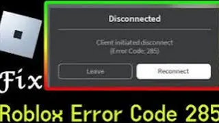 How to fix error code (285)on Roblox