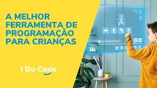 A melhor ferramenta para crian&ccedil;as aprenderem a programar