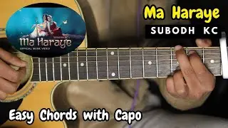 Ma Haraye - Subodh KC | Guitar Lesson with Capo (Plucking)