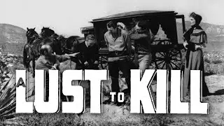 Lust To Kill (1958) Full Movie (Western)