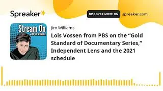 Lois Vossen from PBS on the &ldquo;Gold Standard of Documentary Series,&rdquo; Independent Lens and the 2021 sch