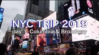Columbia & Broadway (NYC 2019 Vlog #1)