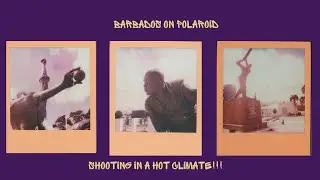 Barbados on Polaroid: Shooting Polaroid in a Hot Climate