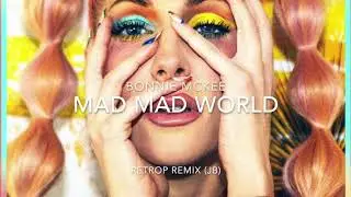 Bonnie McKee - Mad mad world  - Retrop remix