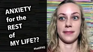 Will I have anxiety for the rest of my life? Facebook Friday! #KatiFAQ | Kati Morton