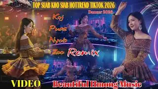 Top Nkauj Hmong DJ Remix Hot Trend Zoo Heev 2026 II 3Hmoob Music #suabkhosiab