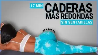 CADERAS MÁS REDONDAS (SIN SENTADILLAS) Ejercicios para caderas y glúteos laterales -Sin Equipos
