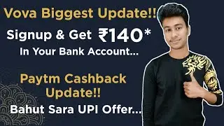 Vova Offer Update - Get Rs. 140 on Signup, Per Refer Upto Rs. 350 | Paytm New UPI Offer Update 2019