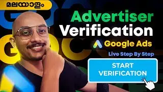 Advertiser Verification In Google Ads 2025 for Malayalee Business Owners | മലയാളം |