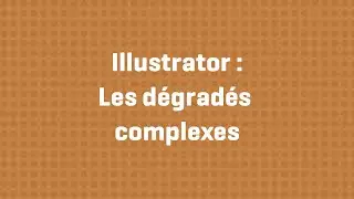Adobe Illustrator - Dégradés complexes