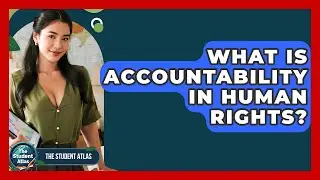 What Is Accountability In Human Rights? - The Student Atlas