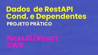 useSWR com condicional e dependência: Projeto Prática