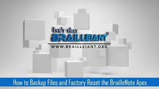 How to Backup Files and Factory Reset the BrailleNote Apex