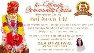Sai Seva UK presents 10 Minute Talks with the Community with Bep Dhaliwal from Thrive365
