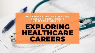 Exploring Healthcare Careers with UC Davis Health - Fall 2021