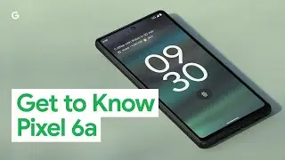 Знакомьтесь с Pixel 6a