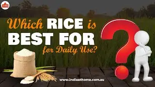 Which Rice is Best for Daily Use? | India At Home