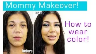 Mommy Makeover!  Bright Wearable Makeup