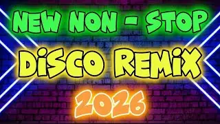 💥 NEW NONSTOP DISCO REMIX 2026 💥
