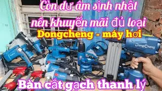 🤣💥Còn dư âm thanh lý bàn cắt ,máy dongcheng giãm giá lịch sử | Kĩ thuật máy xây dựng Hồng Nhiên