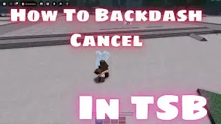 HUMBLE VN HƯỚNG DẪN BACKDASH CANCEL TRONG THE STRONGEST BATTLEGROUND