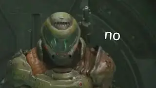 Everytime Doomguy says 