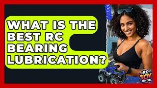 What is the best RC bearing lubrication? - RC Toy Central