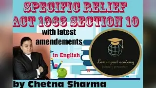 Section 10 of Specific Relief Act 1963 #WithExamples #LatestAmendements #Lawimpactacademy