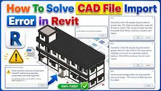 AutoCAD File Import Error in Revit | Extents grater then 1E9 | Extents grater then 20 miles (33 km)