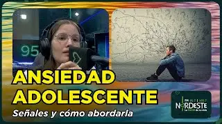 Ansiedad en adolescentes: “Es uno de los principales motivos de consulta hoy”