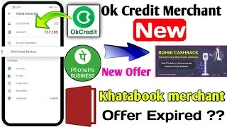 Ok Credit New Marchant Coming | Phone pe New Bohni Offer coming | Khatabook merchant Offer Expired ?