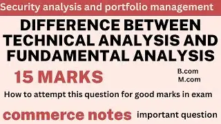 Difference between technical analysis and fundamental analysis | B.com | M.com