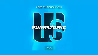 Funkatomic - I see through