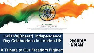 India&rsquo;s Independence Day| Celebrations UK 🇬🇧 London|