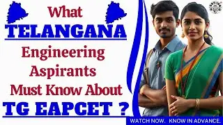 TG EAPCET: What TELANGANA Engineeirng Aspirants Must Know About?