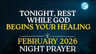 Tonight, Rest While God Begins Your Healing | Powerful Night Prayer Before Going To Bed