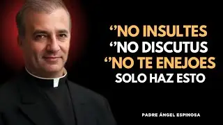 C&Oacute;MO NO ENOJARSE NI MOLESTARS NUNCA CON NADIE-PADRE &Aacute;NGEL ESPINOSA DE LOS MONTEROS-La Verdad B&iacute;blica