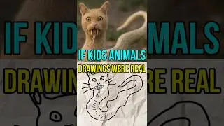 If Kids Drawings came to life Part 1